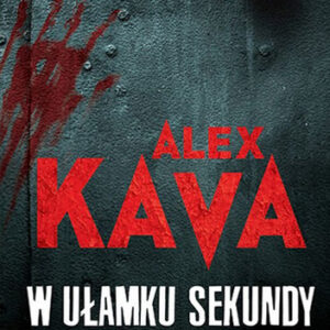 Alex Kava - W ułamku sekundy