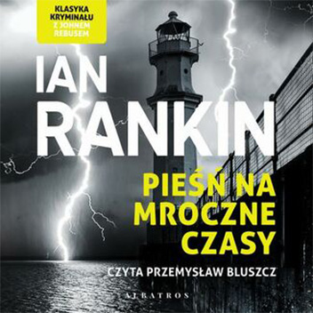 Ian Rankin - Piesn na mroczne czasy
