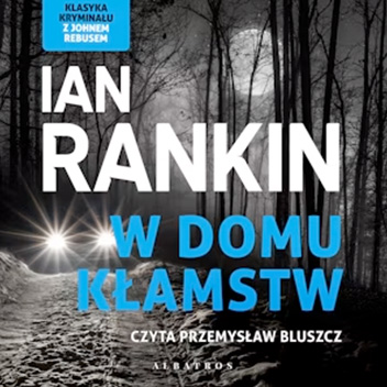 Ian Rankin - W domu kłamstw