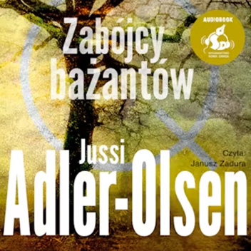 Jussi Adler-Olsen - Zabójcy bażantów