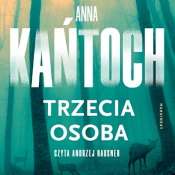 Anna Kańtoch - Trzecia osoba