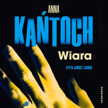 Anna Kańtoch - Wiara