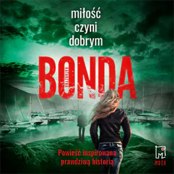 Katarzyna Bonda - Miłość czyni dobrym