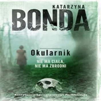 Katarzyna Bonda - Okularnik