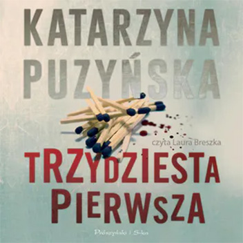 Katarzyna Puzyńska - Trzydziesta pierwsza