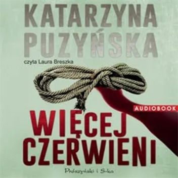 Katarzyna Puzyńska - Więcej czerwieni